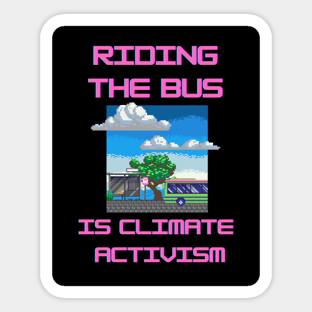 Riding the bus is climate activism Sticker by ThriftyBish